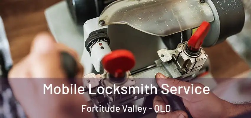  Mobile Locksmith Service Fortitude Valley - QLD