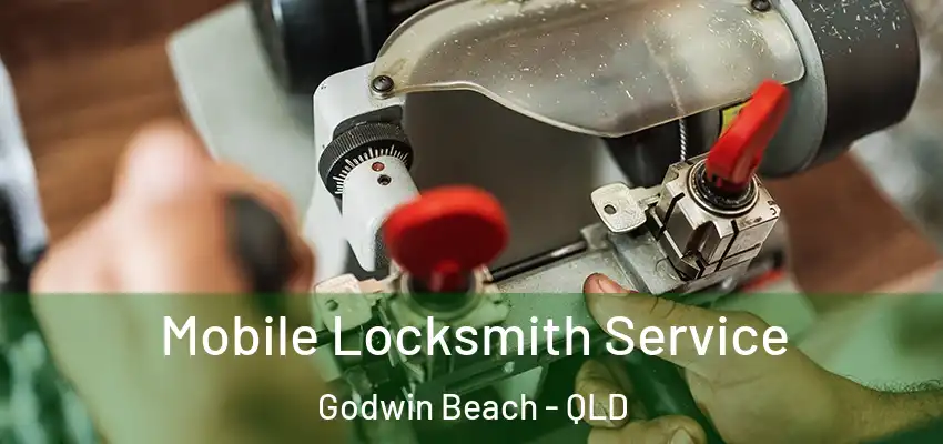  Mobile Locksmith Service Godwin Beach - QLD