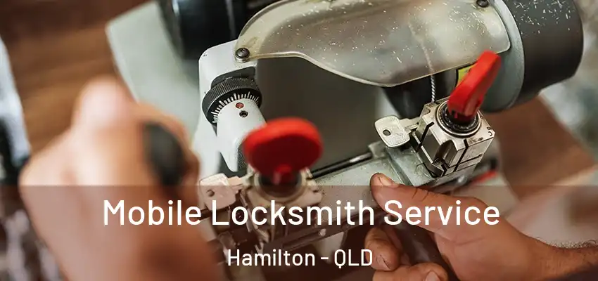  Mobile Locksmith Service Hamilton - QLD