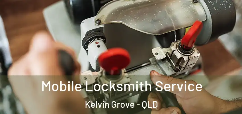  Mobile Locksmith Service Kelvin Grove - QLD