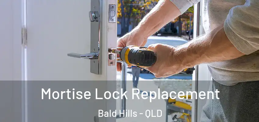  Mortise Lock Replacement Bald Hills - QLD