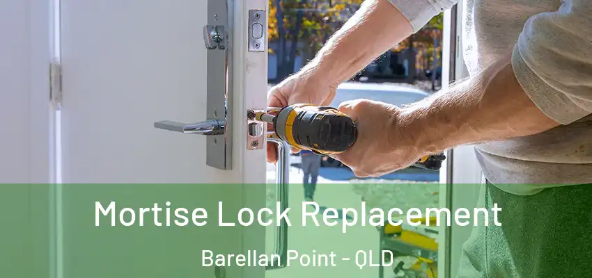  Mortise Lock Replacement Barellan Point - QLD