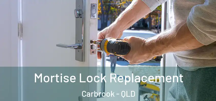 Mortise Lock Replacement Carbrook - QLD