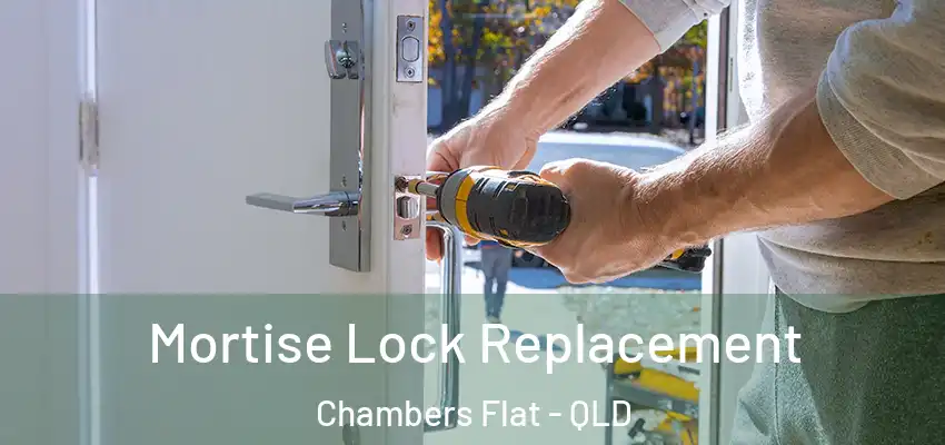 Mortise Lock Replacement Chambers Flat - QLD