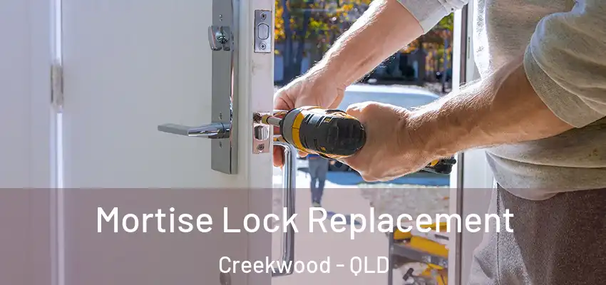  Mortise Lock Replacement Creekwood - QLD