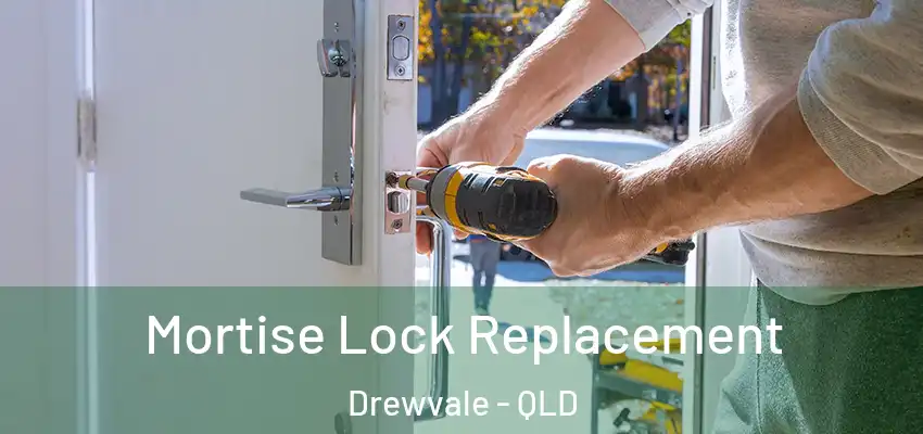 Mortise Lock Replacement Drewvale - QLD