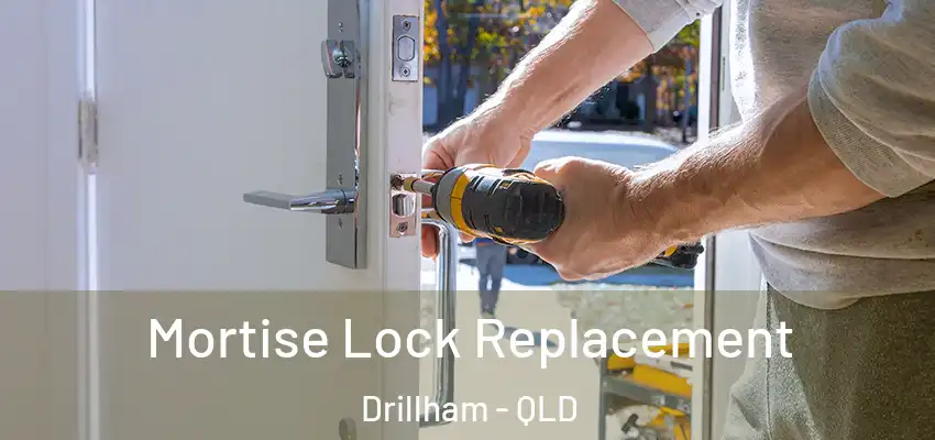 Mortise Lock Replacement Drillham - QLD