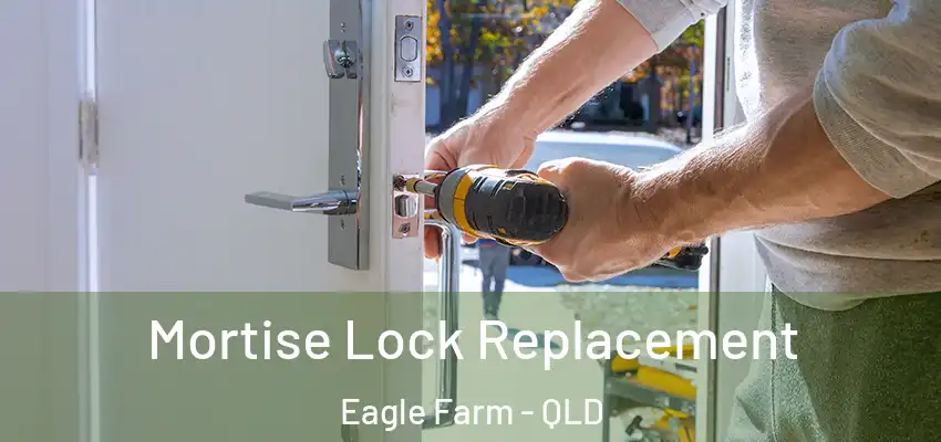  Mortise Lock Replacement Eagle Farm - QLD
