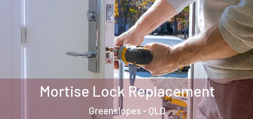  Mortise Lock Replacement Greenslopes - QLD