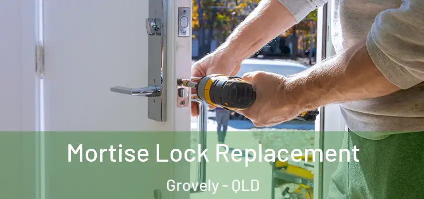  Mortise Lock Replacement Grovely - QLD