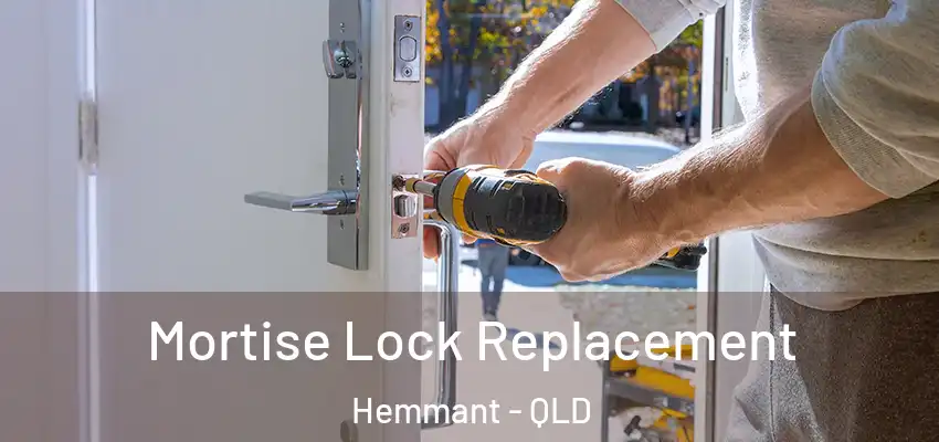 Mortise Lock Replacement Hemmant - QLD