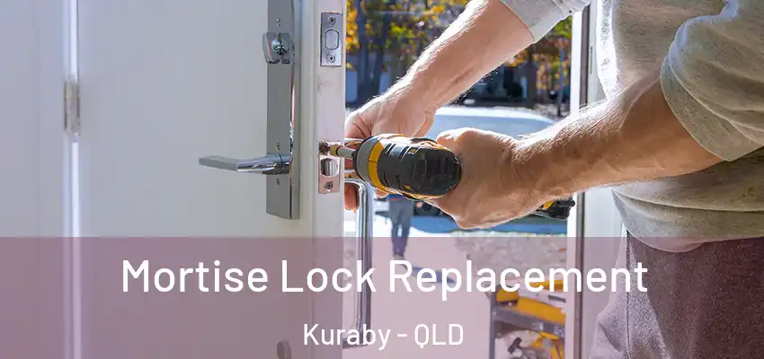 Mortise Lock Replacement Kuraby - QLD