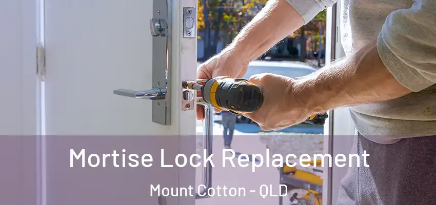 Mortise Lock Replacement Mount Cotton - QLD