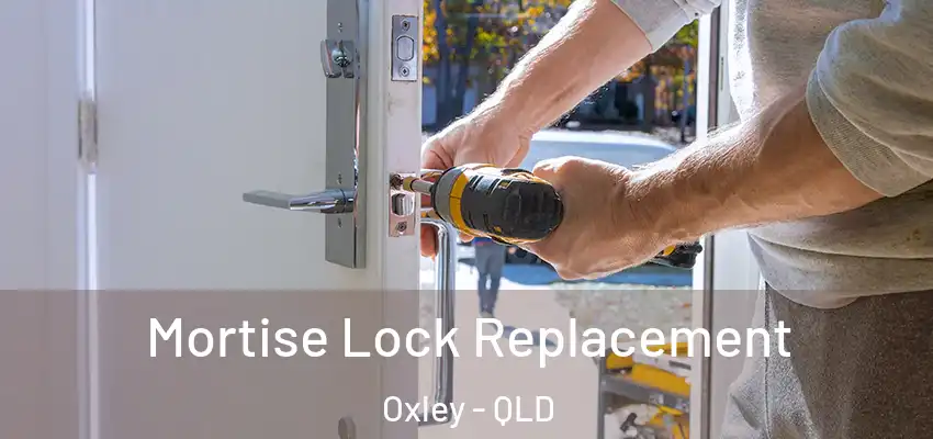  Mortise Lock Replacement Oxley - QLD