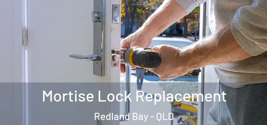 Mortise Lock Replacement Redland Bay - QLD