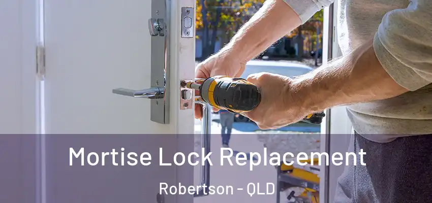  Mortise Lock Replacement Robertson - QLD