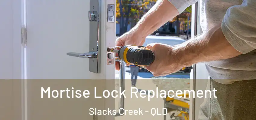 Mortise Lock Replacement Slacks Creek - QLD