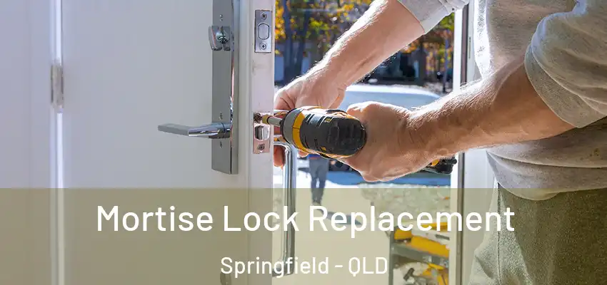  Mortise Lock Replacement Springfield - QLD