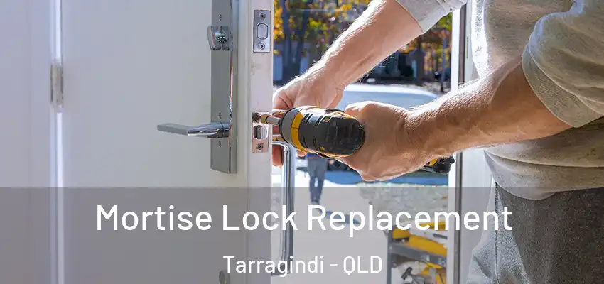  Mortise Lock Replacement Tarragindi - QLD