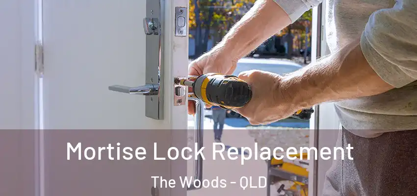 Mortise Lock Replacement The Woods - QLD