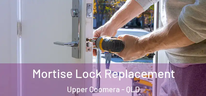 Mortise Lock Replacement Upper Coomera - QLD