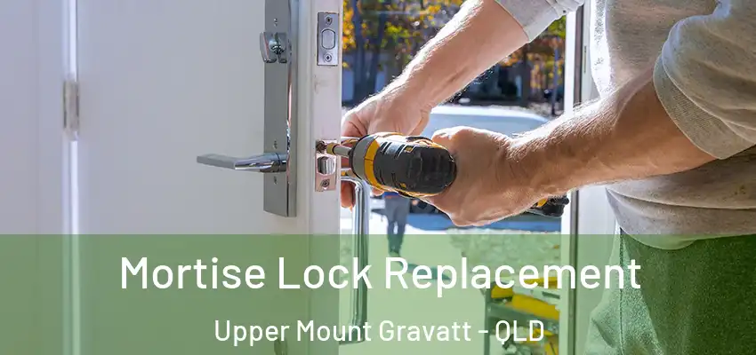 Mortise Lock Replacement Upper Mount Gravatt - QLD