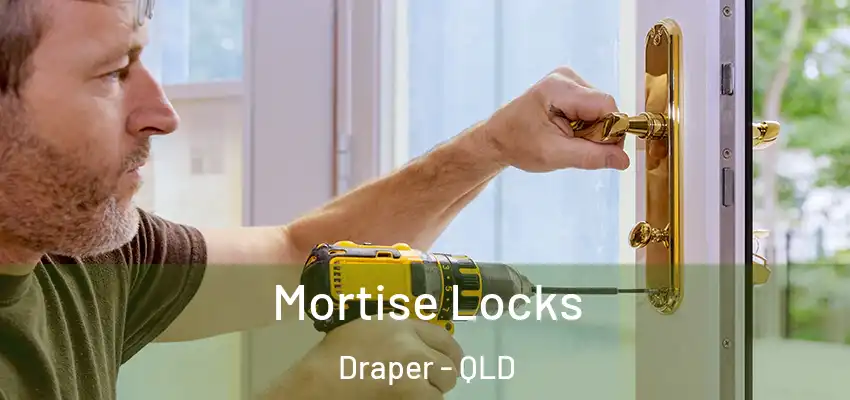  Mortise Locks Draper - QLD
