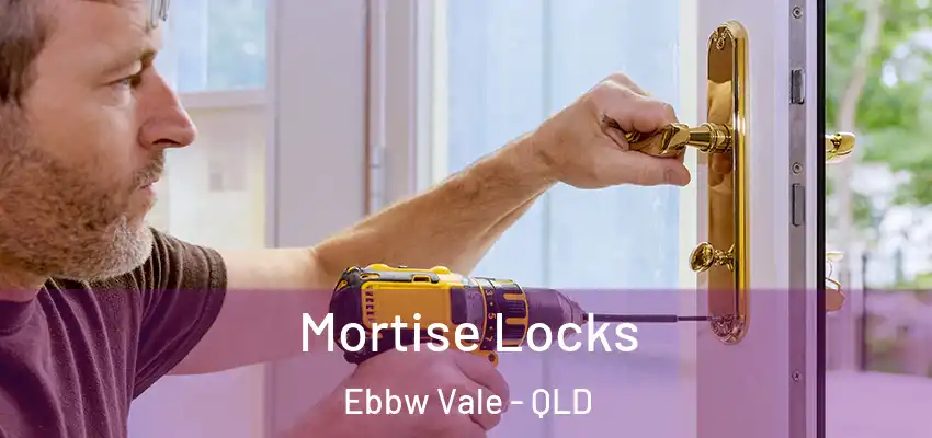  Mortise Locks Ebbw Vale - QLD