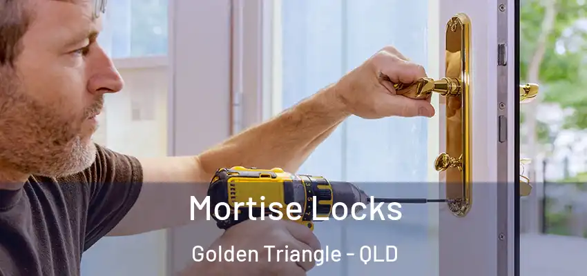  Mortise Locks Golden Triangle - QLD