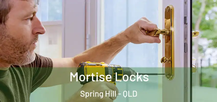  Mortise Locks Spring Hill - QLD