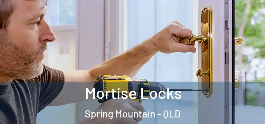  Mortise Locks Spring Mountain - QLD