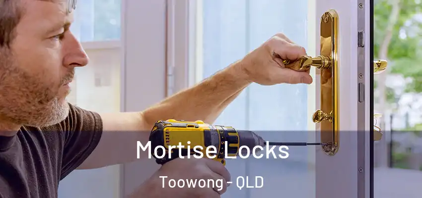 Mortise Locks Toowong - QLD