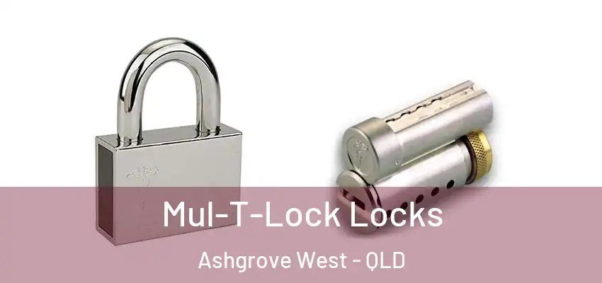  Mul-T-Lock Locks Ashgrove West - QLD
