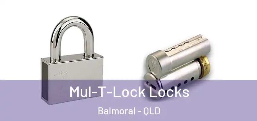 Mul-T-Lock Locks Balmoral - QLD