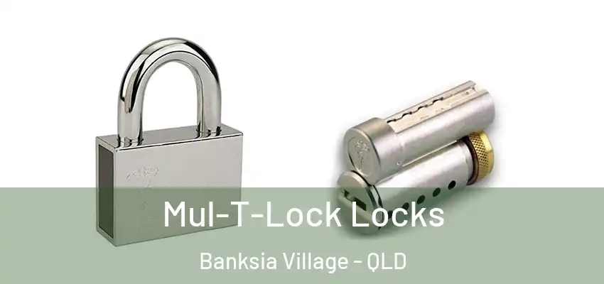  Mul-T-Lock Locks Banksia Village - QLD