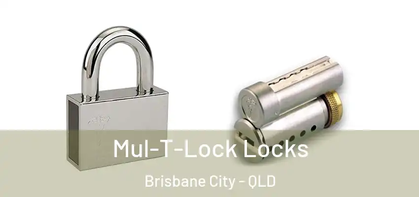 Mul-T-Lock Locks Brisbane City - QLD