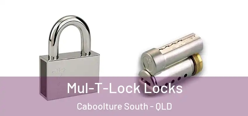  Mul-T-Lock Locks Caboolture South - QLD