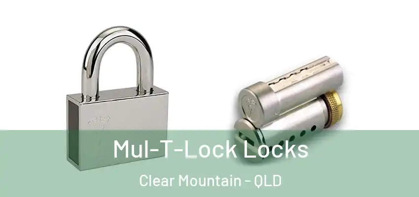 Mul-T-Lock Locks Clear Mountain - QLD