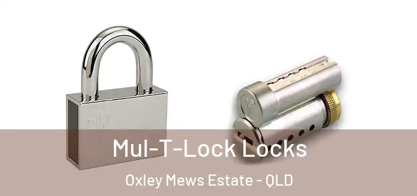  Mul-T-Lock Locks Oxley Mews Estate - QLD