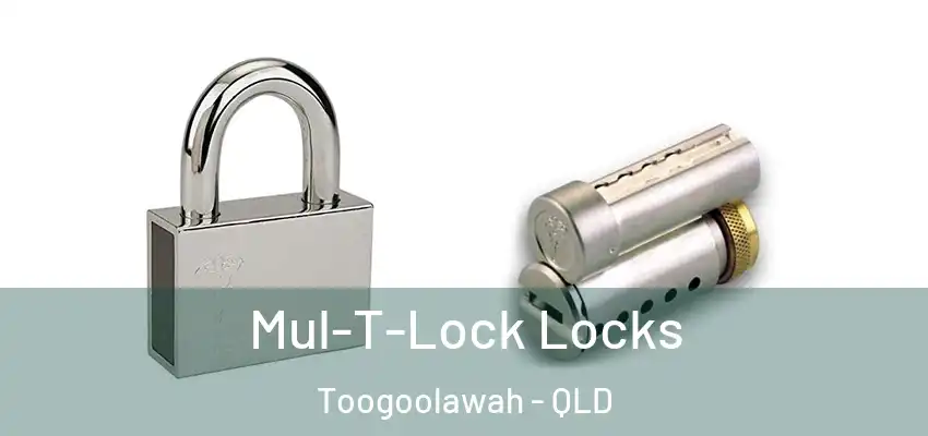 Mul-T-Lock Locks Toogoolawah - QLD