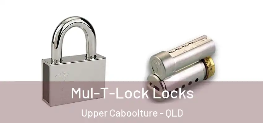  Mul-T-Lock Locks Upper Caboolture - QLD