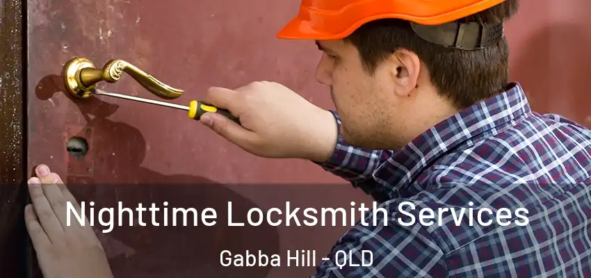 Nighttime Locksmith Services Gabba Hill - QLD