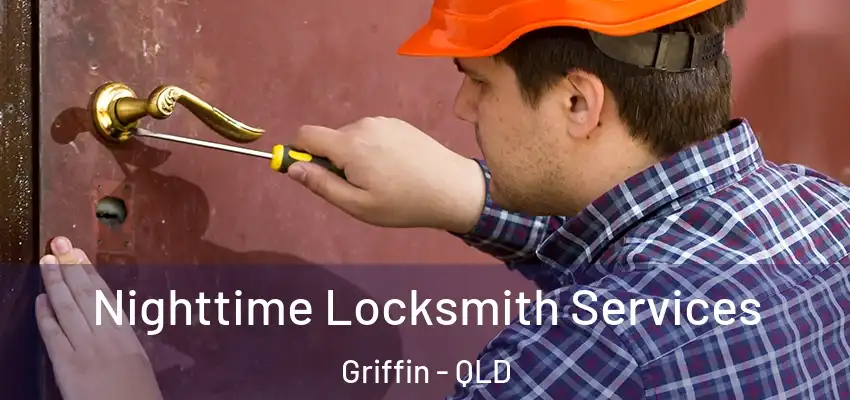  Nighttime Locksmith Services Griffin - QLD