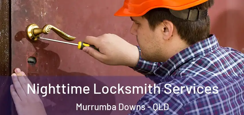  Nighttime Locksmith Services Murrumba Downs - QLD