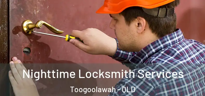 Nighttime Locksmith Services Toogoolawah - QLD