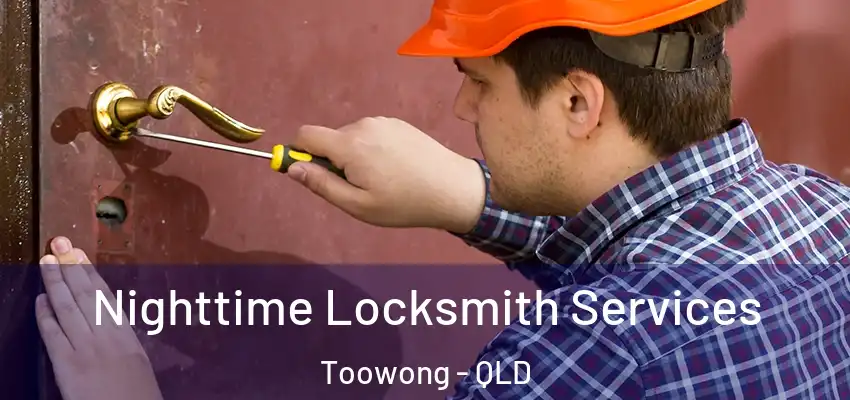  Nighttime Locksmith Services Toowong - QLD