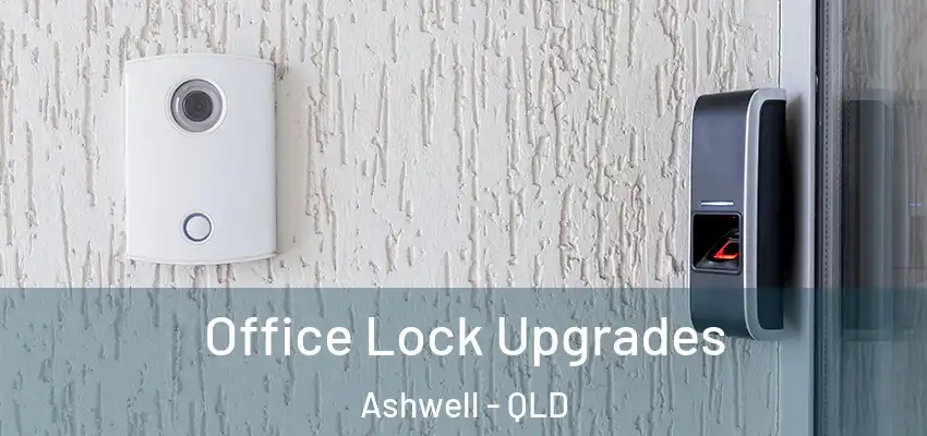 Office Lock Upgrades Ashwell - QLD