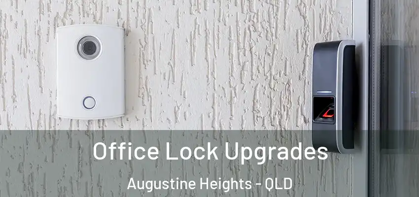 Office Lock Upgrades Augustine Heights - QLD