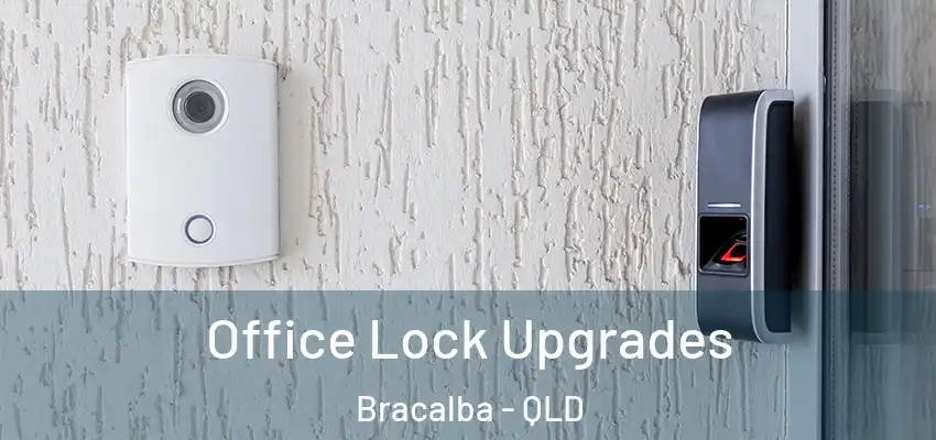  Office Lock Upgrades Bracalba - QLD