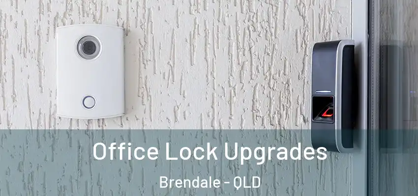  Office Lock Upgrades Brendale - QLD